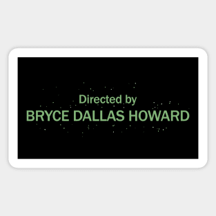 Directed by Bryce Dallas Howard Sticker